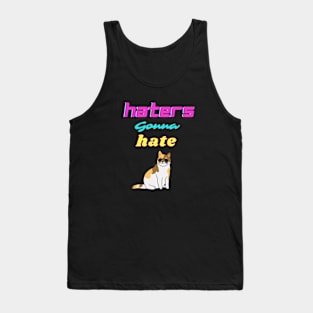 Haters Gonna Hate Tank Top